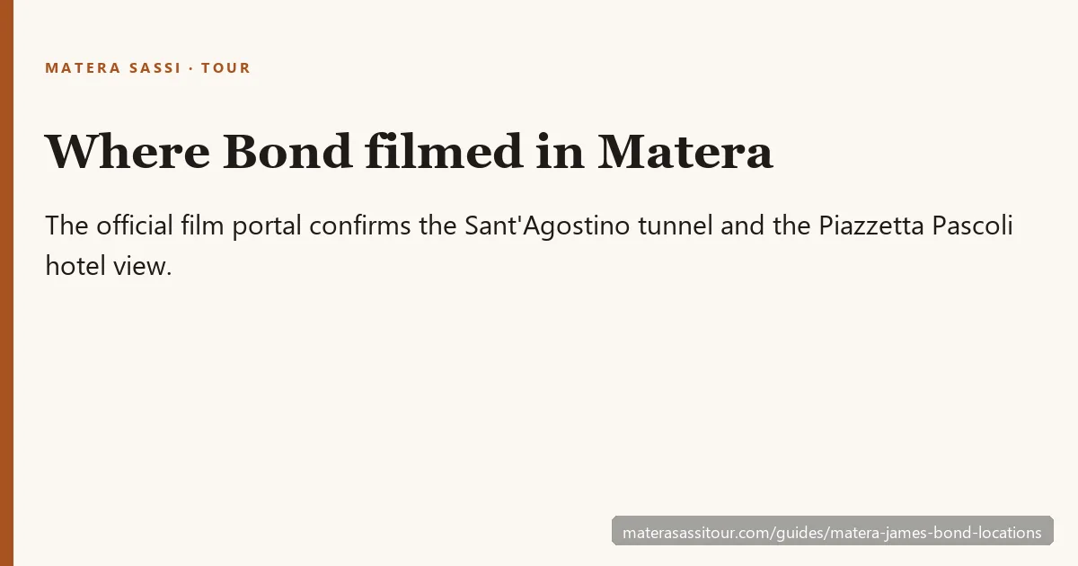 Card: where Bond filmed in Matera, the Sant'Agostino tunnel and the Piazzetta Pascoli hotel view